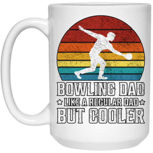 Love Bowling, Bowling Dad Like A Regular Dad, But Cooler, Cool Dad, Daddy Lover White Mug