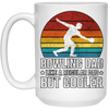 Love Bowling, Bowling Dad Like A Regular Dad, But Cooler, Cool Dad, Daddy Lover White Mug