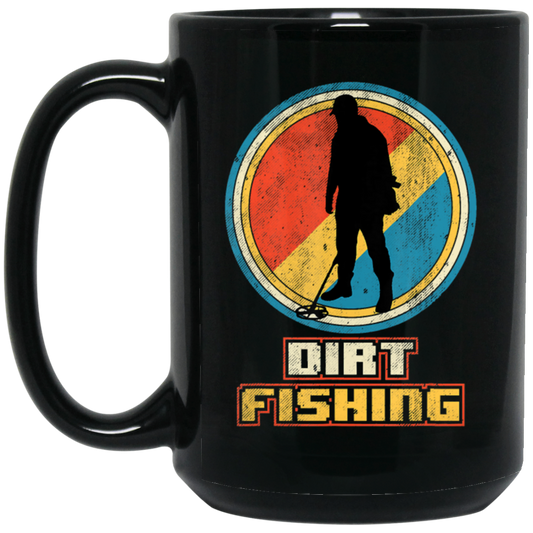 Saying Dirt Fishing, Vintage Funny Metal, Retro Detector Birthday Gift