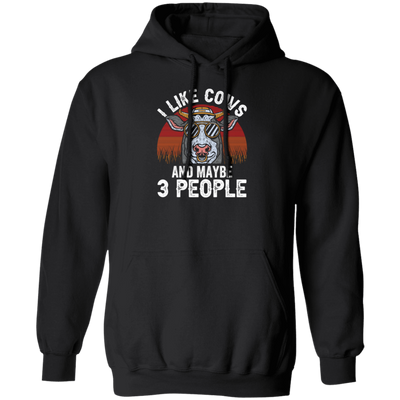 Love Cow, I Like Cow And Maybe 3 People, Just Cow, Retro Cow, Best Cow Ever Pullover Hoodie