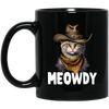 Cat Meme, Love Cat, Swag Cat, Meowdy Love Gift, Meow Howdy, Funny Cat Gift Black Mug