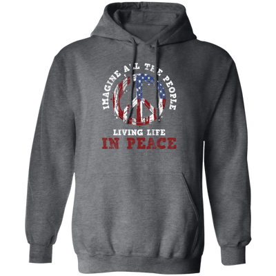 American Flag, Imagine All The People Living Life In Peace, Retro Peace Pullover Hoodie