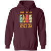 Cars Lover Gift, Some Of Us Grew Up Playing With Cars The Cool Ones Still Do Pullover Hoodie