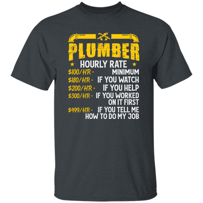 My Job Is Plumber, Plumber Lover Gift, Hourly Rate For Plumber, Best Job Unisex T-Shirt