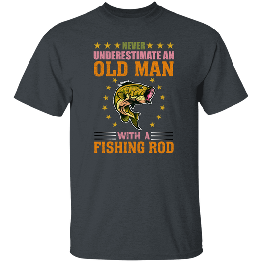 Never Underestimate An Old Man With A Fishing Rod