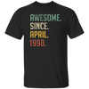 Awesome Since April 1990 Retro Gift Unisex T-Shirt