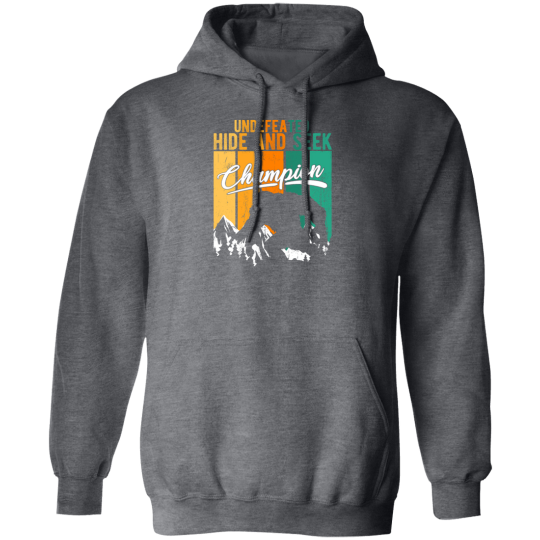 Funny Bigfoot Undefeated Hide And Seek Champion Pullover Hoodie