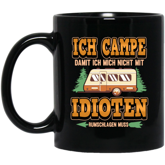 Ich Campe Idioten Gift Idea For Campers Permanent Campers Camping Lover Black Mug