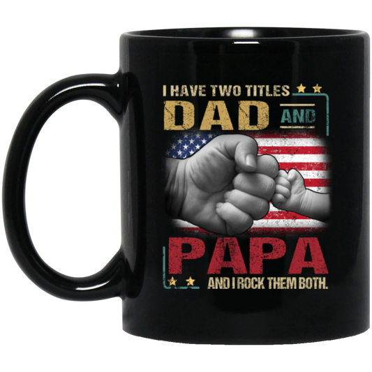 Papa Gift Daddy And Son, I Have Two Titles Dad And Papa, I Rock Them Both