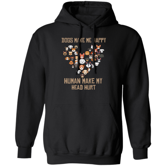 Love Dogs Gift, Dog Make Me Happy, Human Make My Head Hurt Pullover Hoodie