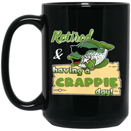 Retired And Having A Crappie Day, Love Crappie Day, Best Fishing Lover Black Mug