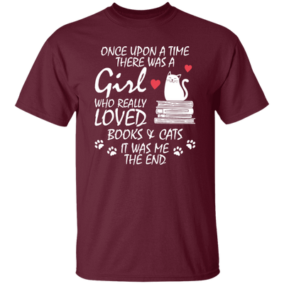 Once Upon A Time There Was A Girl Who Really Loved Books And Cats It Was Me The End Unisex T-Shirt