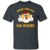 Chicken Gift, Support Your Local Egg Dealers, Retro Chicken Gift, Best Chicken Gift Unisex T-Shirt