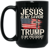 Jesus Is My Savior Trump Is My President Gift