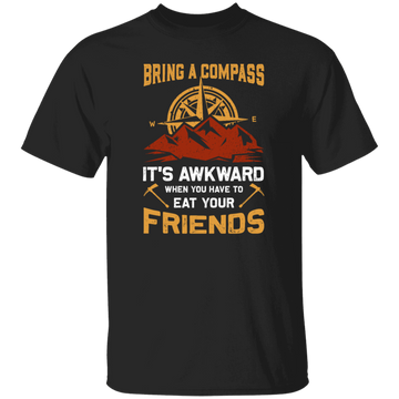 Bring A Compass It_s Awkward When You Have To Eat Your Friends, Retro Compass Unisex T-Shirt