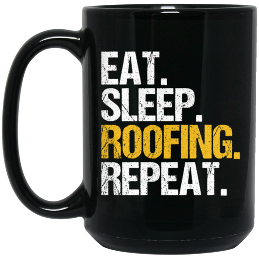 Eat Sleep Roofing Repeat, Roofer Gift, Roof Love Gift, Contractor Gift, Roof Tiler Black Mug