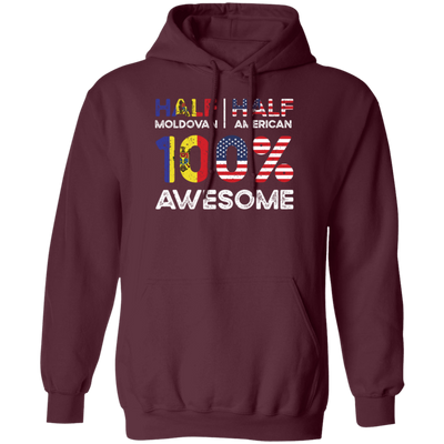 Love My Country, Half Is Moldovan, Half American, All Awesome, Best Borned Citizenship Pullover Hoodie