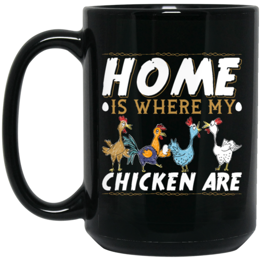 Chicken Lover, Funny Chickens Gift, Home Is Where My Chicken Are