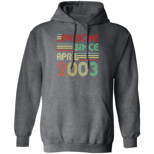 Birthday Gift Awesome Since April 2003 Born In 2003 Pullover Hoodie