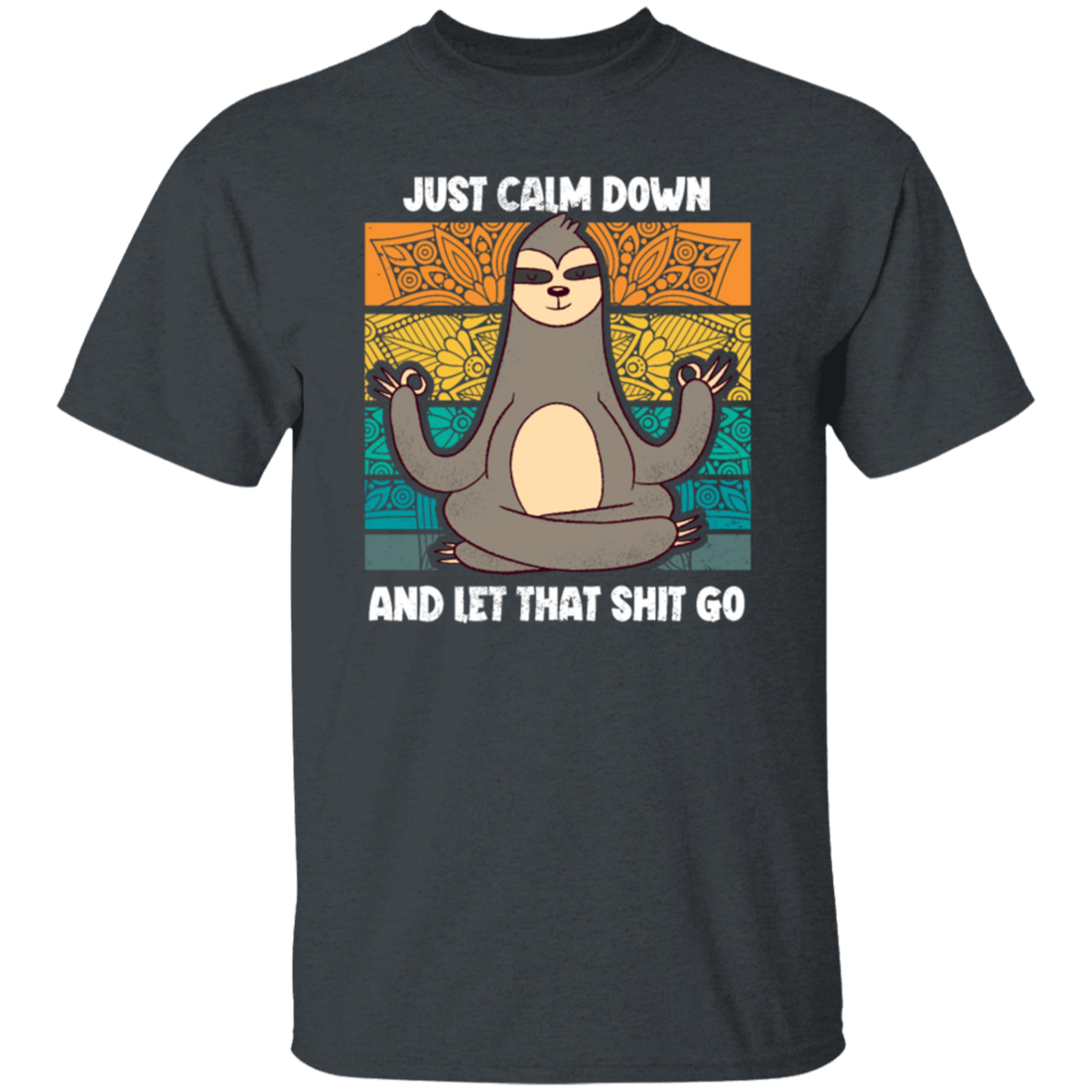 Funny Calm Down Funny Sloth Yoga Meditation Lazy