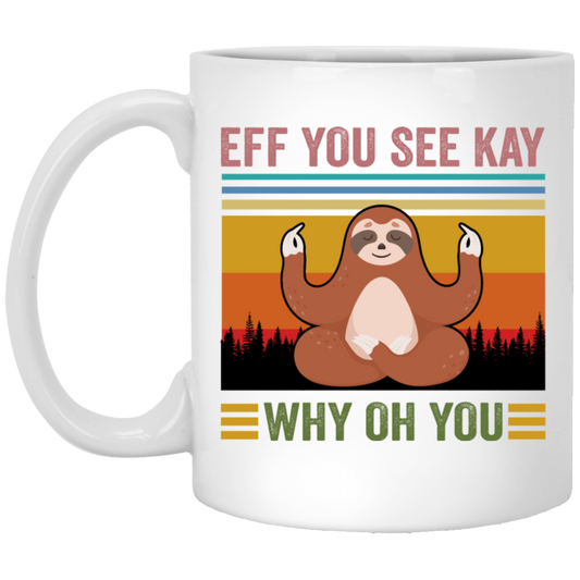 Love Yoga Sloth Yoga Eff You See Kay Why Oh You Funny Vintage Style