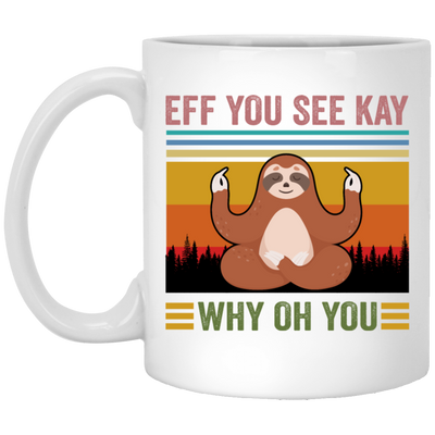 Love Yoga Sloth Yoga Eff You See Kay Why Oh You Funny Vintage Style