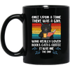 Really Loved Books Cats And Coffee, Once Upon A Time There Was A Girl Black Mug