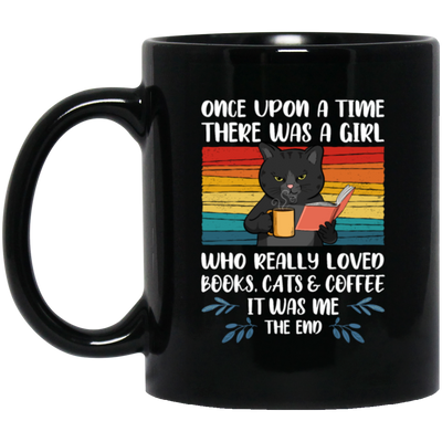 Really Loved Books Cats And Coffee, Once Upon A Time There Was A Girl Black Mug