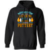 It Might Look Like In Listening But In My Head I Am Making Pottery, Love Pottery Gift Pullover Hoodie