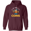 Coins Lover, It_s Not Hoarding If It_s Coins, I Love Coin Best Gift Pullover Hoodie