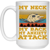 Funny My Neck My Back My Anxiety Attack White Mug
