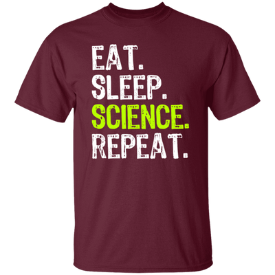 Eat Sleep Science Repeat, Science Gift