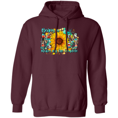 Mother's Gift, Being A Mom Makes My Life Complete, Best Mother In My Life, Colorful Mom Gift Pullover Hoodie