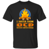 I Suffer From OCD Obsesive Campfire Disorder Funny Gift Unisex T-Shirt