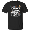 Science Its Like Magic But Real Funny Science Fan