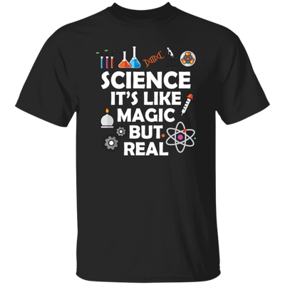 Science Its Like Magic But Real Funny Science Fan