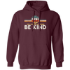 In A World Where You Can Be Anything, Kindness Peace Hippie Retro Pullover Hoodie