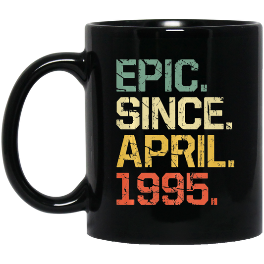 Birthday Gifts Epic Since April 1995 Premium Black Mug