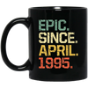 Birthday Gifts Epic Since April 1995 Premium Black Mug