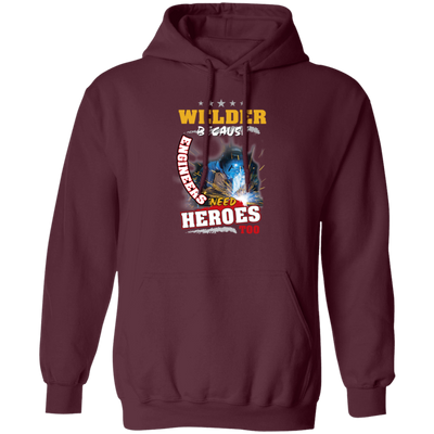 Profession Welder Because Engineers Need Heroes Too