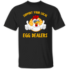 Chicken Gift, Support Your Local Egg Dealers, Retro Chicken Gift, Best Chicken Gift Unisex T-Shirt