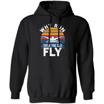 Swimming Like A Bird Fly Under The Water, Why Run When You Can Fly Pullover Hoodie