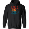 April 1978 Birth of Legend Birthday Gift Happy Lover Funny Pullover Hoodie