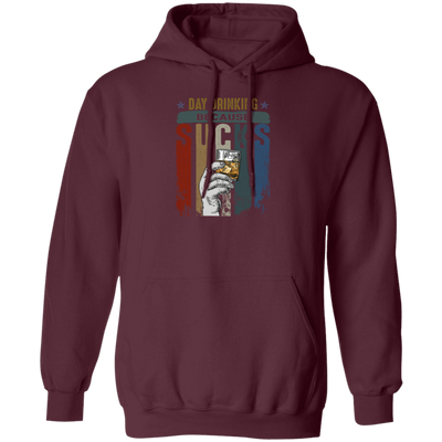 Retro Day Drinking Because Sucks Vintage Pullover Hoodie