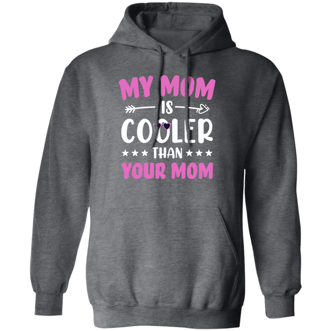 My Best Mom, My Mom Is Cooler Than Your Mom, Best Love Gift For Mother's Day Pullover Hoodie