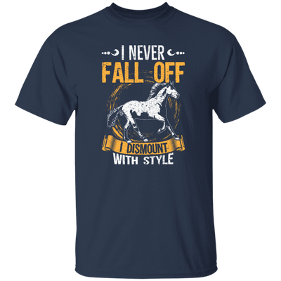 Horse Sayings, I Never Fall Of I Dismount With Style, Horse Fan