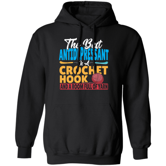 Love Knitting Wood, The Best Antidepressant Is A Crochet Hook And A Room Full Of Yarn Pullover Hoodie