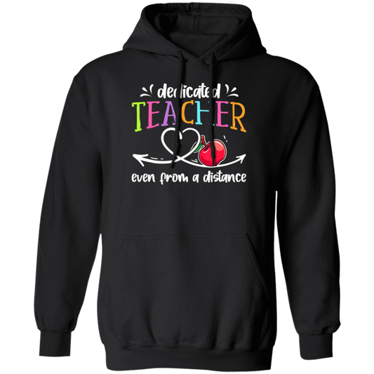 Online Learning, Dedicated Teacher Even From A Distance Pullover Hoodie