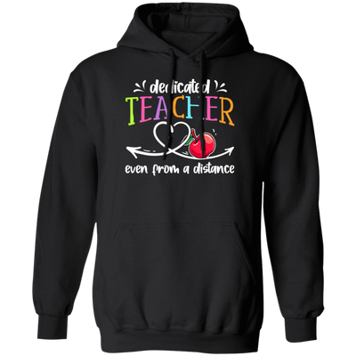 Online Learning, Dedicated Teacher Even From A Distance Pullover Hoodie