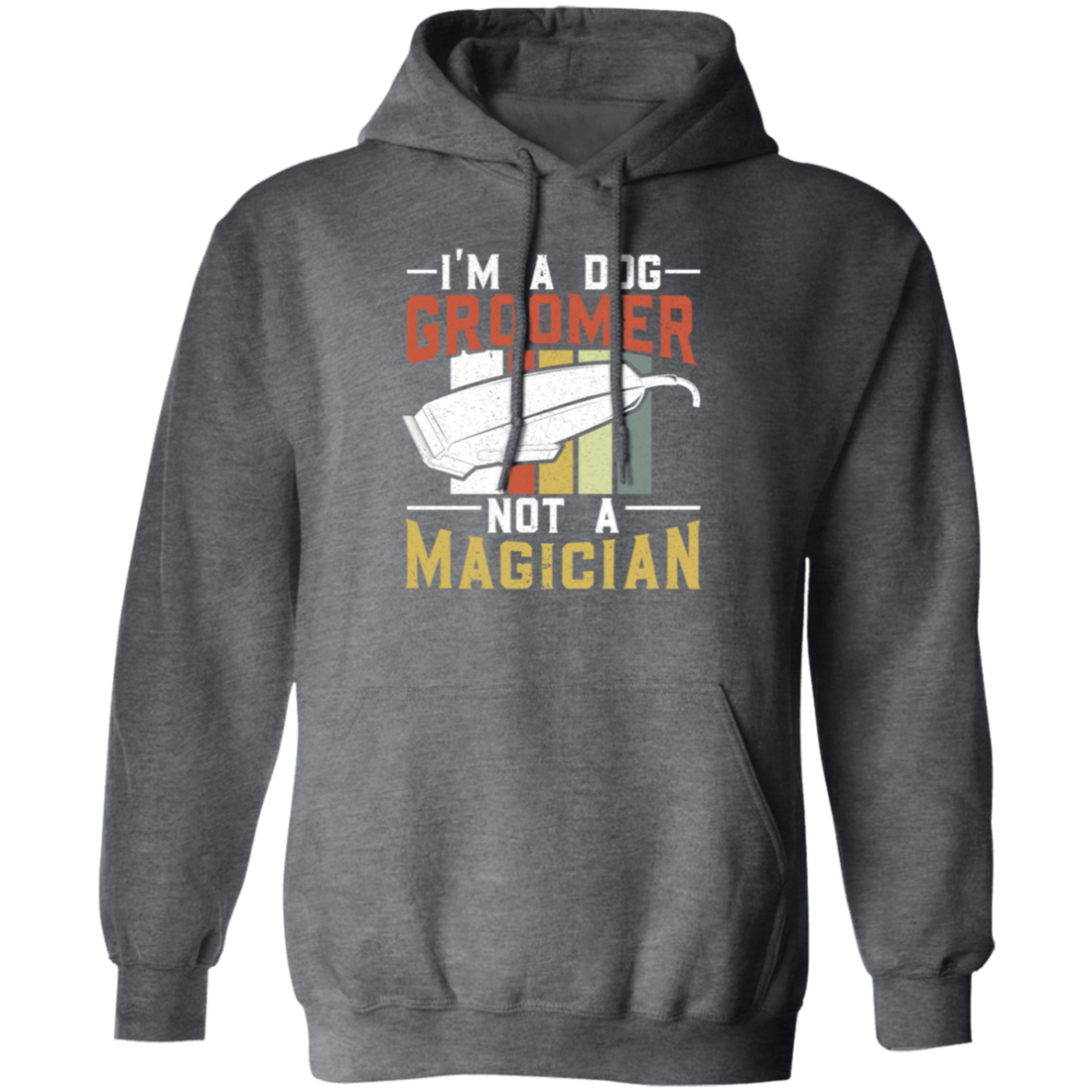 Groomer Vintage Style, I Am A Dog Groomer Not A Magician, Retro Gift Pullover Hoodie